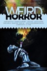 Weird Horror #11 - David Demchuk ; A.C. Wise ; Mary Kuryla ; Rory Say ; David Peak ; Jocelyn Szczepaniak-Gillece ; Jack Klausner ; Juniper White ; Andrew Humphrey ; Cyan Katz - 9798231735471