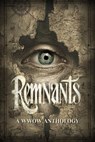 Remnants: A WWOW Anthology - J.L. Henker ; HL Bernabe ; S.D. Huston ; Margot Conor ; Mickey Peters ; Carrie Schweiger ; Taylor Metzler ; Mara Lynn Johnstone ; BJ Sikes ; Lark Fitzgerald - 9798231759620