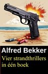 Vier strandthrillers in één boek - Alfred Bekker - 9798231763887