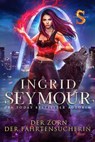 Der Zorn Der Fährtensucherin - Ingrid Seymour - 9798231764327