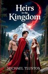 Heirs to the Kingdom - Michael Tlustos - 9798231828616
