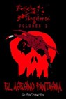 Fetiche Sangriento: El Asesino Fantasma - Carlos Madrigal Flores - 9798231837649