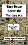 Face Down Across the Western Sea - Kathy Lynn Emerson - 9798231847785
