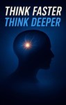 Think Faster, Think Deeper - Anurag Sisodiya - 9798231881161
