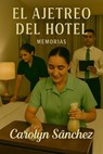 El Ajetreo Del Hotel - Carolyn Sanchez - 9798231891474
