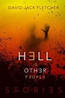 Hell is Other People - David-Jack Fletcher - 9798231892846