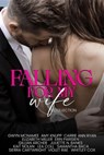 Falling for My Wife Collection - Gwyn McNamee ; Amy Knupp ; Carrie Ann Ryan ; Elizabeth Miller ; Erin Parisien ; Gillian Archer ; Juliette N. Banks ; Kait Nolan ; Lea Coll ; Samantha Baca ; Sierra Cartwright ; Violet Rae ; Whitley Cox - 9798231896875
