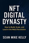 NFT Digital Dynasty - Sean Mike Kelly - 9798231899395