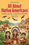 All About Native Americans - Shah Rukh - 9798231911882
