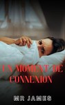 Un moment de Connexion - Mr James - 9798231935505