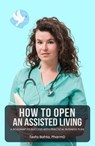 How to Open an Assisted Living - Tesfa Bahta, PharmD - 9798231935673