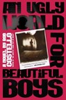 An Ugly World for Beautiful Boys - Rob Costello - 9798231947973