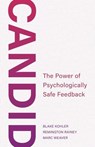 Candid: The Power of Psychologically Safe Feedback - Blake Kohler ; Remington Rainey ; Marc Weaver - 9798231948765