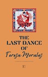 The Last Dance of Teresa Morales And Other Bilingual Spanish-English Short Stories - Pomme Bilingual - 9798231964192