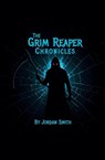 The Grim Reaper Chronicles - Jordan Smith - 9798231968169