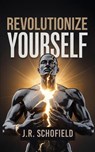Revolutionize Yourself - James Schofield - 9798231984107