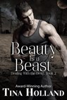 Beauty is a Beast - Tina Holland - 9798231988297