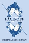 Face-Off - Michael Betcherman - 9798231988891