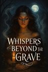 Whispers Beyond The Grave - William Frederick Harold Fenton - 9798232002251