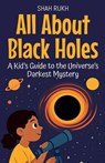 All About Black Holes - Shah Rukh - 9798232031312