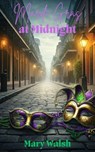 Mardi Gras at Midnight - Mary Walsh - 9798232034160