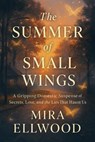 The Summer of Small Wings - Mira Ellwood - 9798232077594