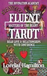 Fluent Tarot: Matters of the Heart: Read Love & Relationships with Confidence - Lorelai Hamilton - 9798232099787