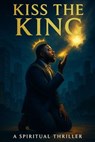 Kiss The King - G. Anthony Smith - 9798232105839