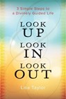 Look UP Look IN Look OUT - Lisa Taylor - 9798232111397