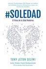 #Soledad: El Virus de la Edad Moderna - Tony Jeton Selimi - 9798232136512