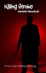 Killing Stroke Imminent Bloodbath - Raz T. Slasher ; Serena Mossgraves ; Ronald W. Gillespie Jr. ; Friday Vash ; Ruan Bradford Wright ; Herschel Pilcher III ; Marlow Noir ; Morrigan Darqmoon ; Anne Perry ; James Moran ; Matt Martinek ; Jason Terrell - 9798232152000