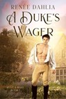 A Duke's Wager - Renee Dahlia - 9798232160371