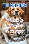Pet Nutrition - Ross Thompson - 9798232178352