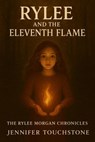Rylee and the Eleventh Flame - Jennifer Touchstone - 9798232186432