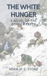 The White Hunger - Adam H.S. Stone - 9798232193188