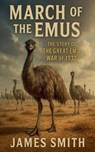 March of the Emus - James Smith - 9798232196752
