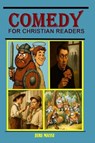 Comedy for Christian Readers - Philip K. Dick ; O. Henry ; Washington Irving ; Jeri Massi ; Saki ; Mark Twain ; Oscar Wilde - 9798232215422