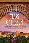 Tears of the Sun - Gilvanize Balbino Pereira ; By the Spirits Ferdinando & Bernard - 9798232234836