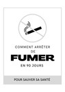 Comment arrêter de fumer en 90 jours !!! - KENSLY JACQUES - 9798232240424