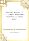 The First Volume to Learn and Understand the Language of the Quran - Muddassir Khan - 9798232273927