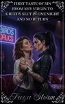First Taste of Sin - From Shy Virgin to Greedy Slut in One Night and No Return - Freya Storm - 9798232279547