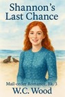 Shannon's Last Chance - W. C. Wood - 9798232297879