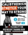 Calisthenics - Stretch Your Way to Strong - Pure Calisthenics - 9798232321369