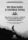 Do Fracasso a Vitória Total! - JOSÉ LUIZ DE SOUSA NETO - 9798232354237