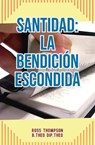 Santidad: La Bendicion Escondida - Ross Thompson - 9798232359683
