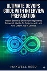 Ultimate DevOps Guide with Interview Preparation - MAXWELL REED - 9798232369026