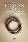 Tomás el Apóstol Gnóstico - Las Palabras Ocultas de Jesús - Violet Ross - 9798232370008