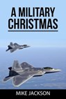 A Military Christmas - Mike Jackson - 9798232387556
