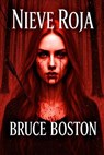 Nieve Roja - Bruce Boston - 9798232403362