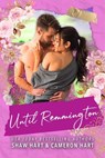 Until Remington - Shaw Hart ; Cameron Hart - 9798232456146